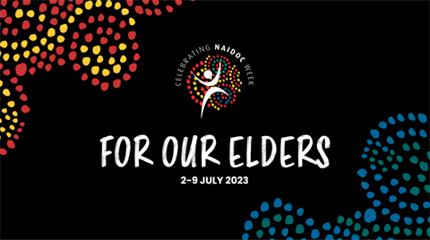 naidoc week promotional picture with text for our elder (naidoc theme) date 2-9 july 2023